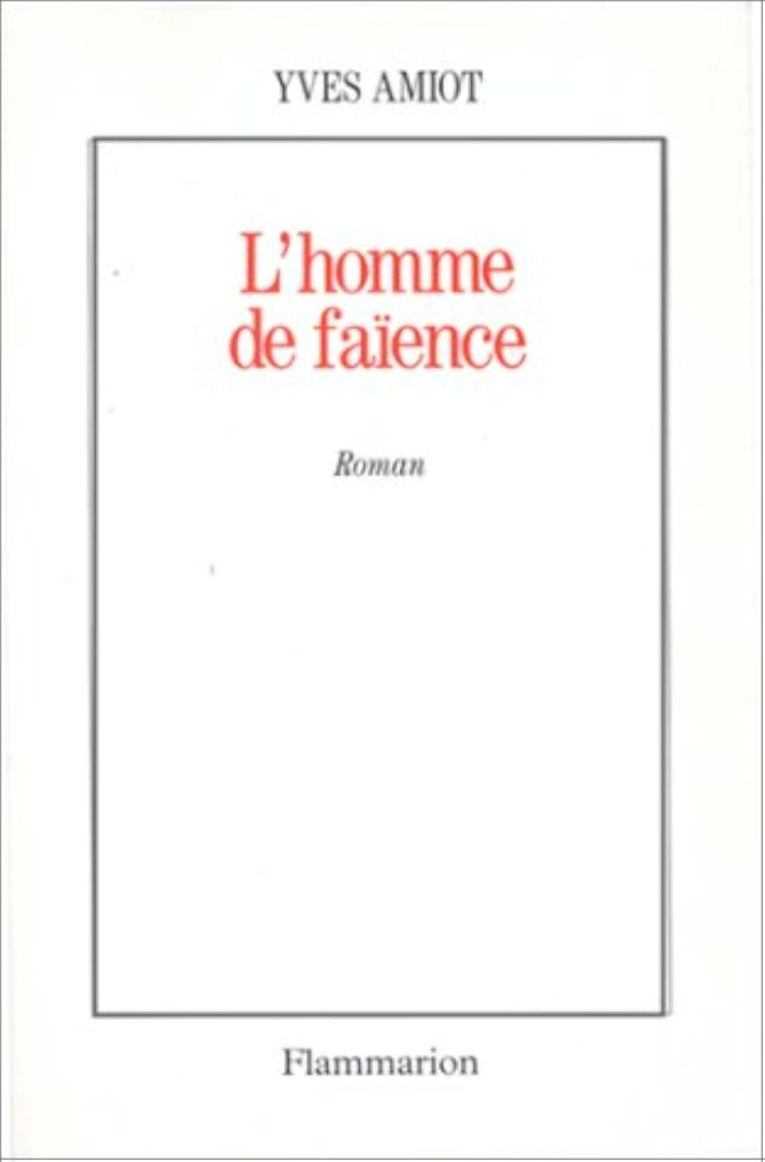 Couverture du livre « L'HOMME DE FAIENCE » de Yves Amiot, librairie Les Contes Infusés à Corte