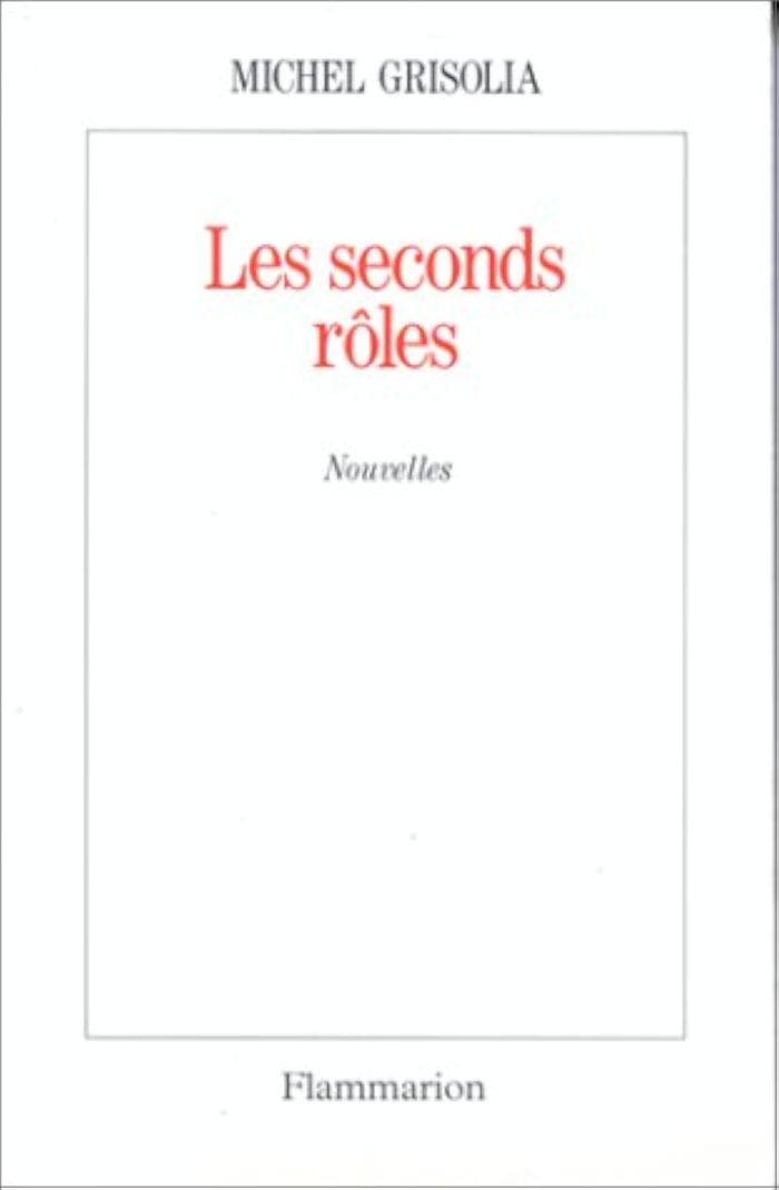 Couverture du livre « LES SECONDS ROLES » de Michel Grisolia, librairie Les Contes Infusés à Corte
