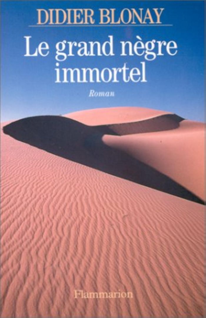 Couverture du livre « LE GRAND NEGRE IMMORTEL » de Didier Blonay, librairie Les Contes Infusés à Corte