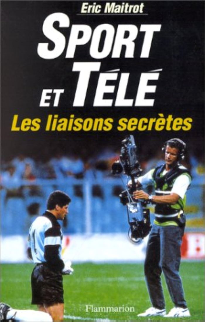 Couverture du livre « SPORT ET TELE - LES LIAISONS SECRETES » de Eric Maitrot, librairie Les Contes Infusés à Corte