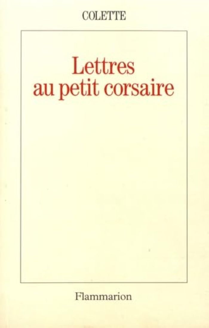 Couverture du livre « LETTRES AU PETIT CORSAIRE » de Colette, librairie Les Contes Infusés à Corte
