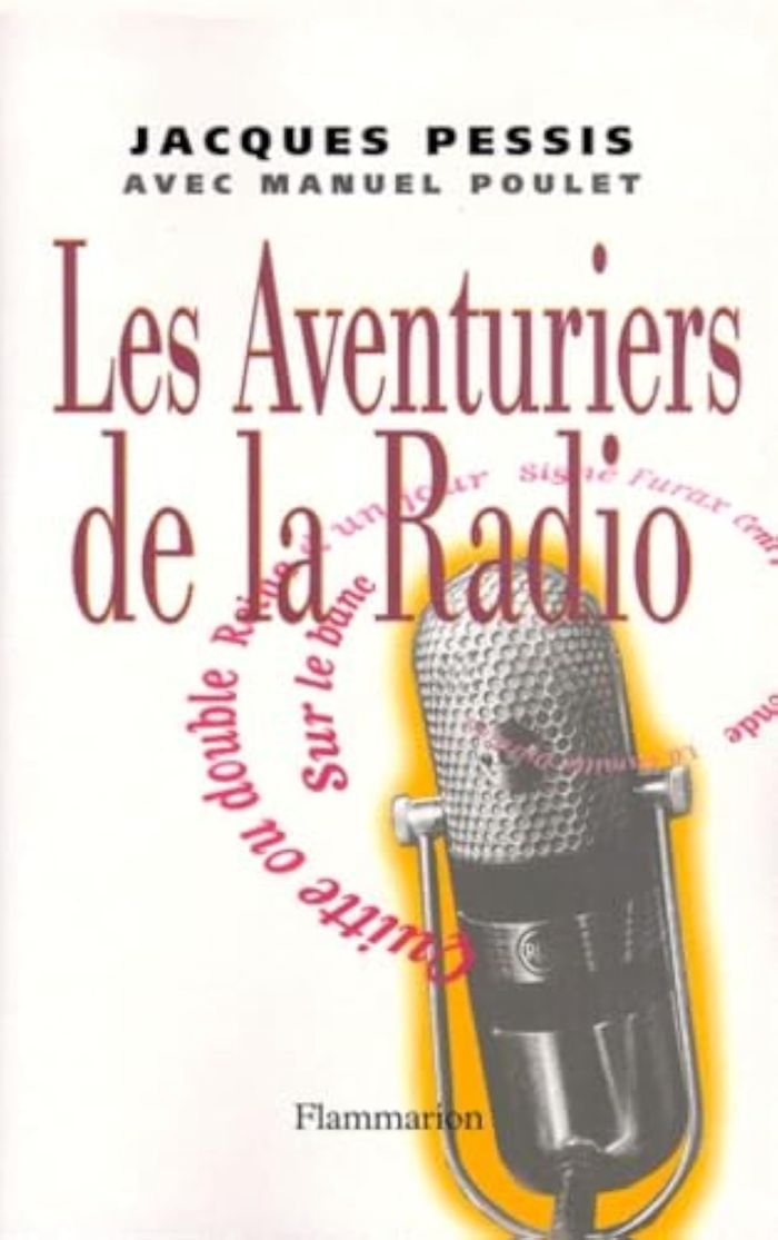 Couverture du livre « LES AVENTURIERS DE LA RADIO » de Jacques Pessis, librairie Les Contes Infusés à Corte