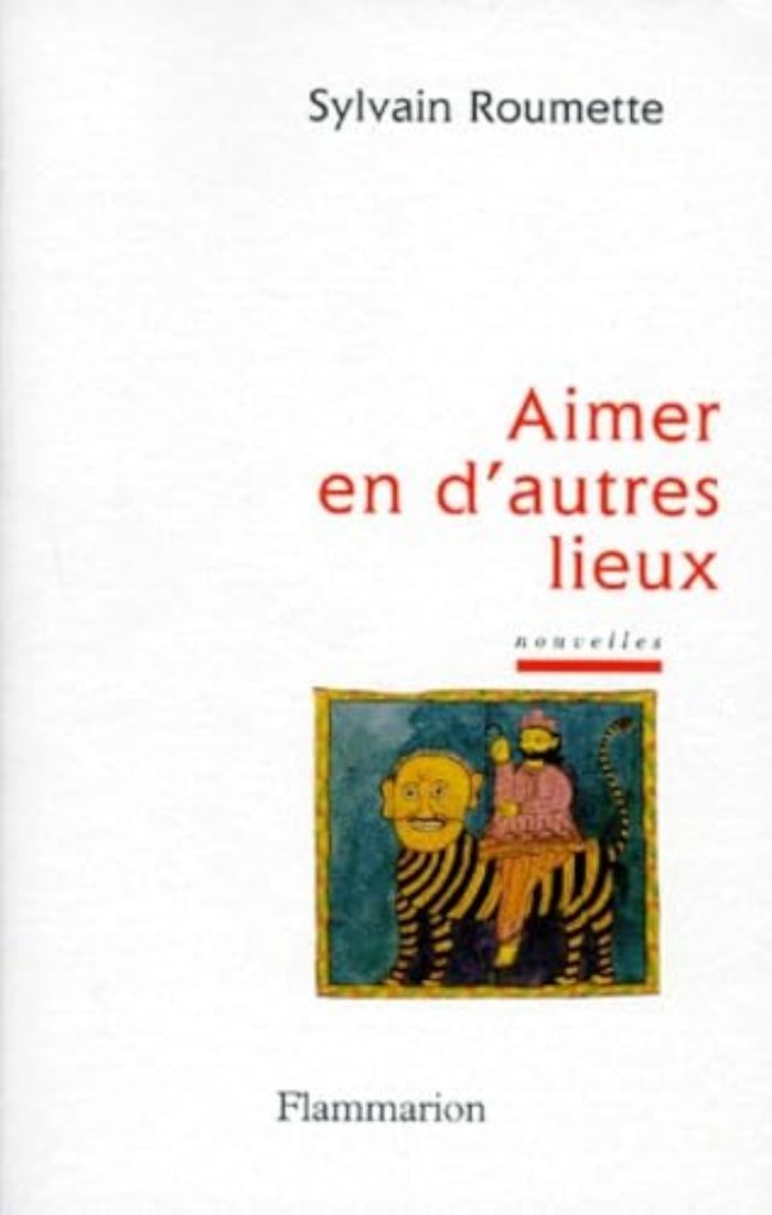 Couverture du livre « AIMER EN D'AUTRES LIEUX » de Sylvain Roumette, librairie Les Contes Infusés à Corte