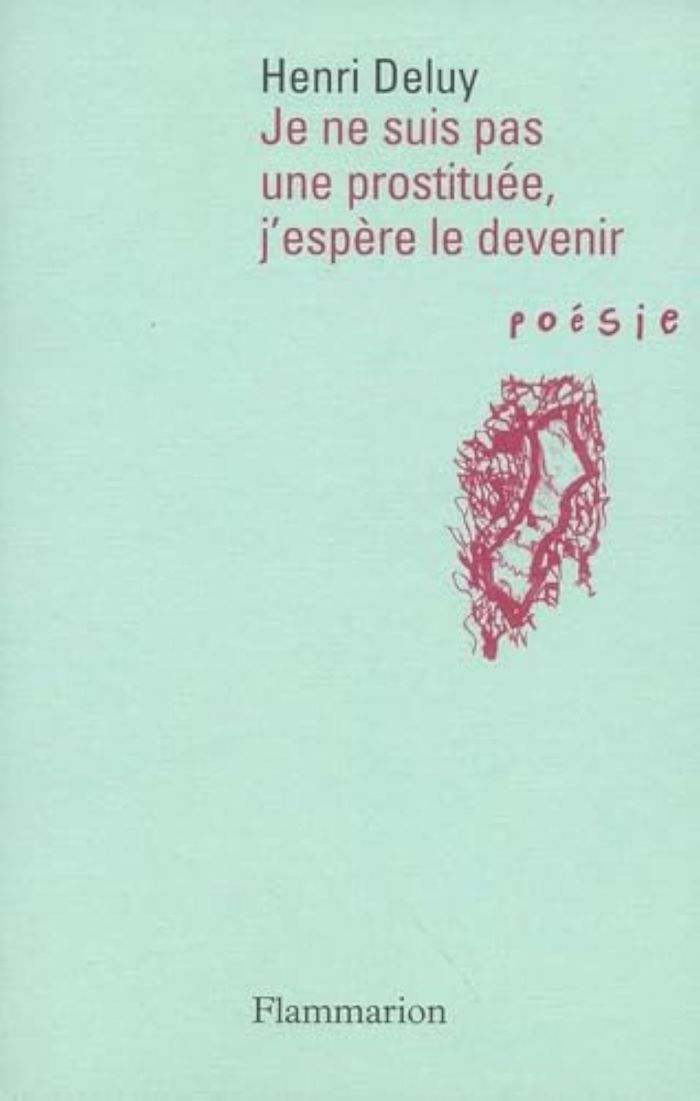 Couverture du livre « JE NE SUIS PAS PROSTITUEE, J'ESPERE LE DEVENIR » de Henri Deluy, librairie Les Contes Infusés à Corte