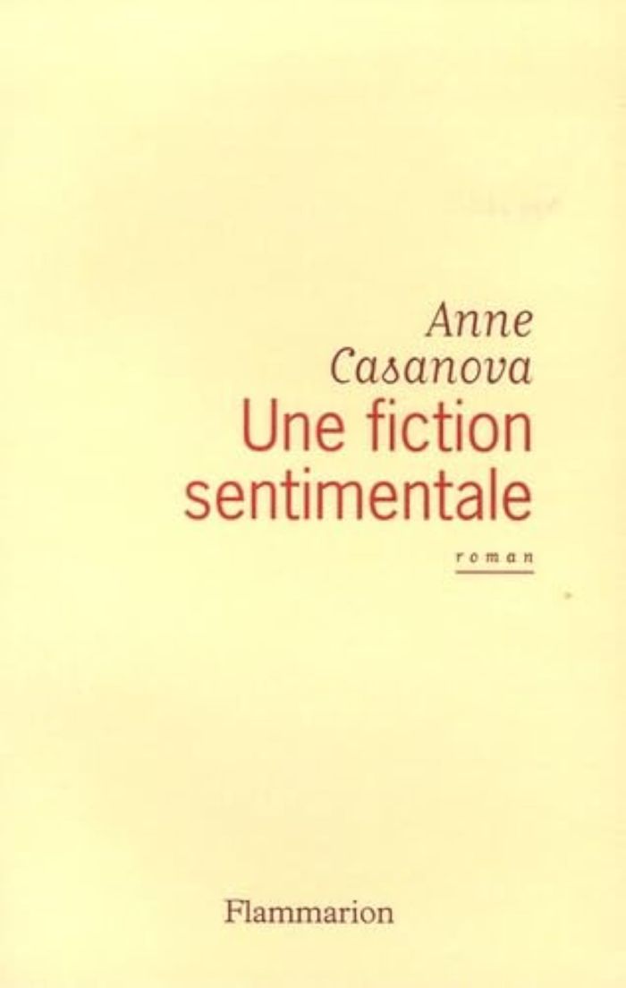 Couverture du livre « UNE FICTION SENTIMENTALE » de Anne Casanova, librairie Les Contes Infusés à Corte