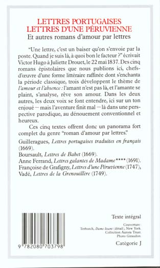 Quatrième de couverture de « LETTRES PORTUGAISES - LETTRES D'UNE PERUVIENNE ET AUTRES ROMANS D'AMOUR PAR LETTRE »