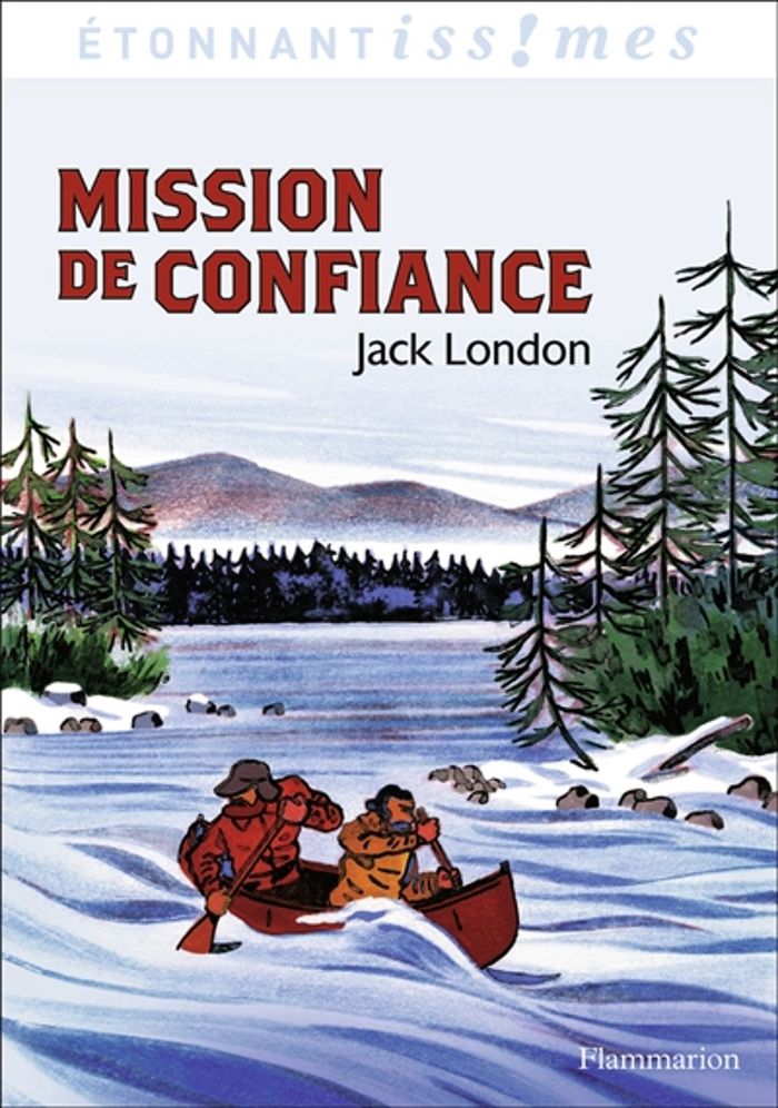 Couverture du livre « Mission de confiance : et autres aventures du Grand Nord » de Jack London, librairie Les Contes Infusés à Corte
