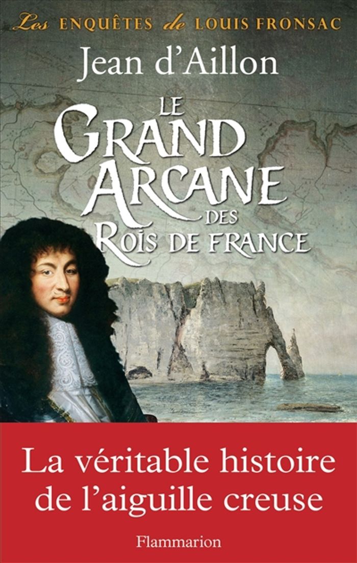 Couverture du livre « Le grand arcane des rois de France : la vérité sur l'aiguille creuse » de Jean d' Aillon, librairie Les Contes Infusés à Corte