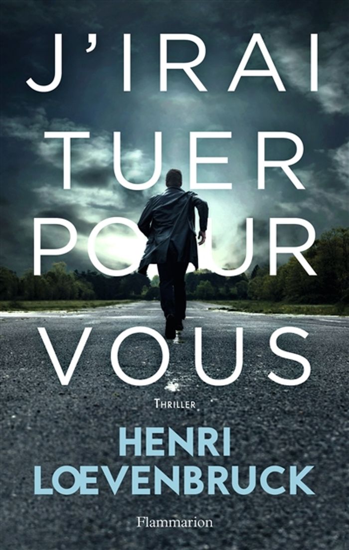 Couverture du livre « J'irai tuer pour vous : roman » de Henri Loevenbruck, librairie Les Contes Infusés à Corte