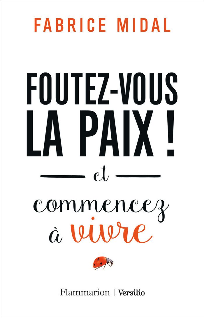 Couverture du livre « Foutez-vous la paix ! : et commencez à vivre » de Fabrice Midal, librairie Les Contes Infusés à Corte