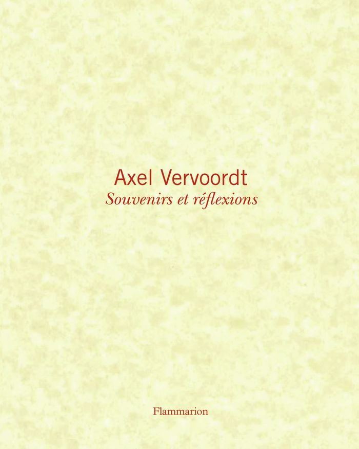 Couverture du livre « SOUVENIRS ET REFLEXIONS - ILLUSTRATIONS, COULEUR » de Axel Vervoordt, librairie Les Contes Infusés à Corte