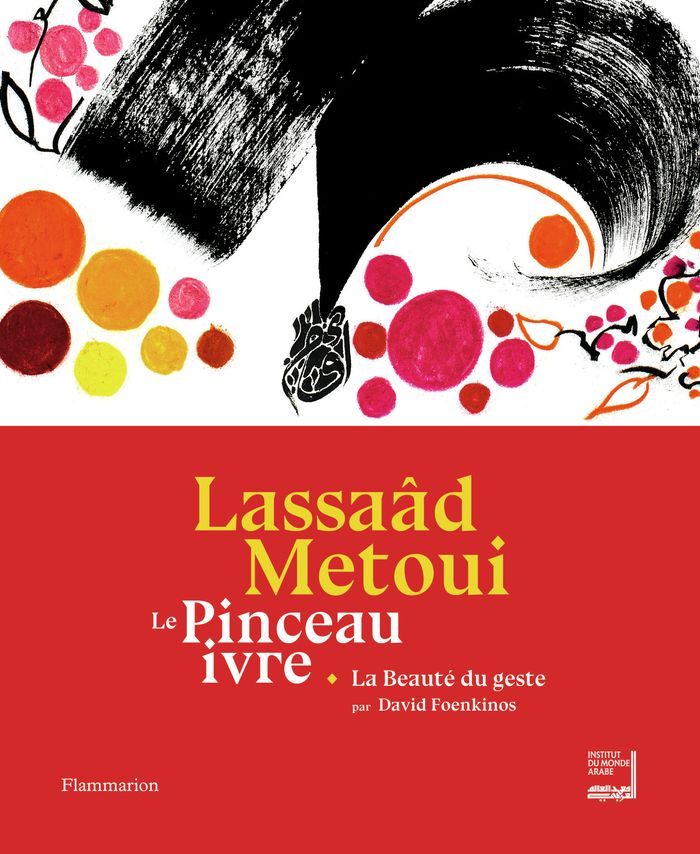 Couverture du livre « Lassaâd Metoui : le pinceau ivre », librairie Les Contes Infusés à Corte