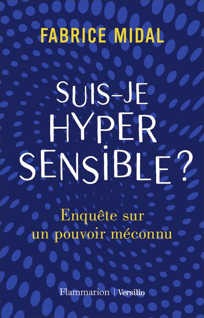 Couverture du livre « Suis-je hypersensible ? : enquête sur un pouvoir méconnu », librairie Les Contes Infusés à Corte