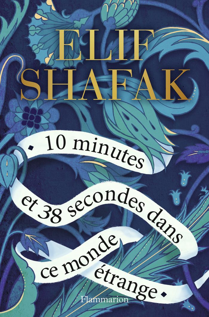 Couverture du livre « 10 minutes et 38 secondes dans ce monde étrange » de Elif Shafak, librairie Les Contes Infusés à Corte