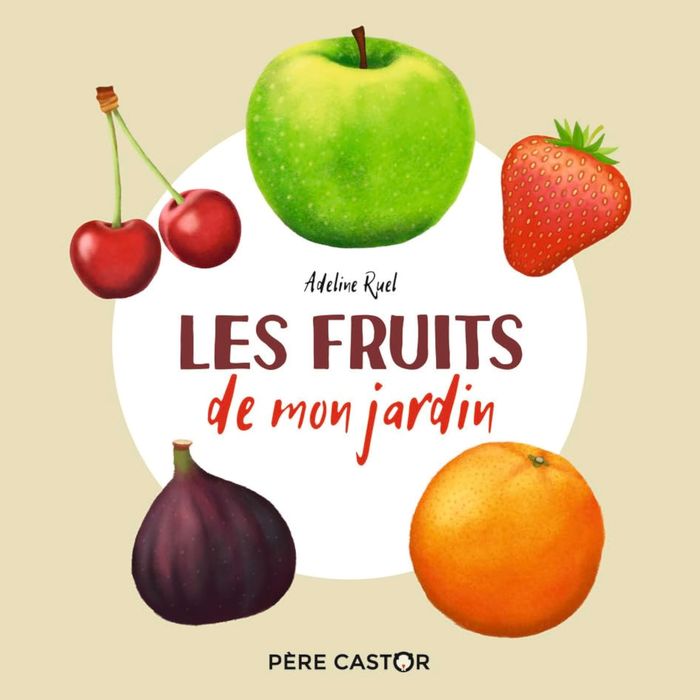 Couverture du livre « Les fruits de mon jardin » de Adeline Ruel, librairie Les Contes Infusés à Corte