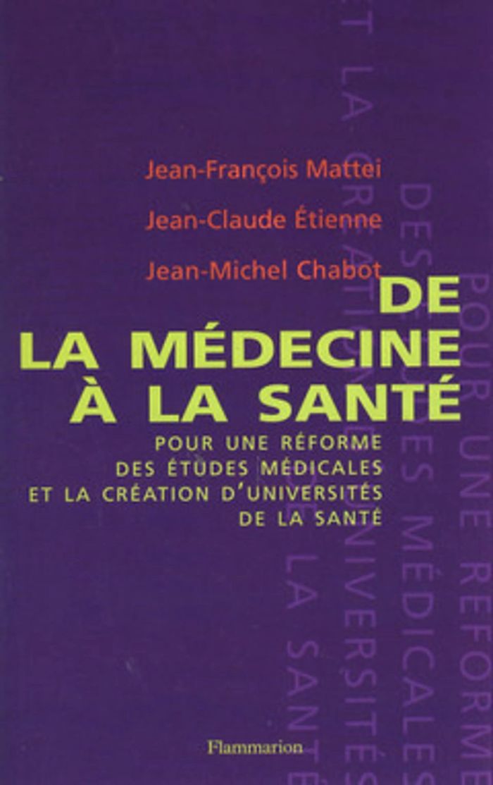 Couverture du livre « DE LA MEDECINE A LA SANTE POUR UNE REFORME DES ETUDES MEDICALES ET LA CREATION D'UNIVERSITES DE SANT » de Chabot/etienne, librairie Les Contes Infusés à Corte
