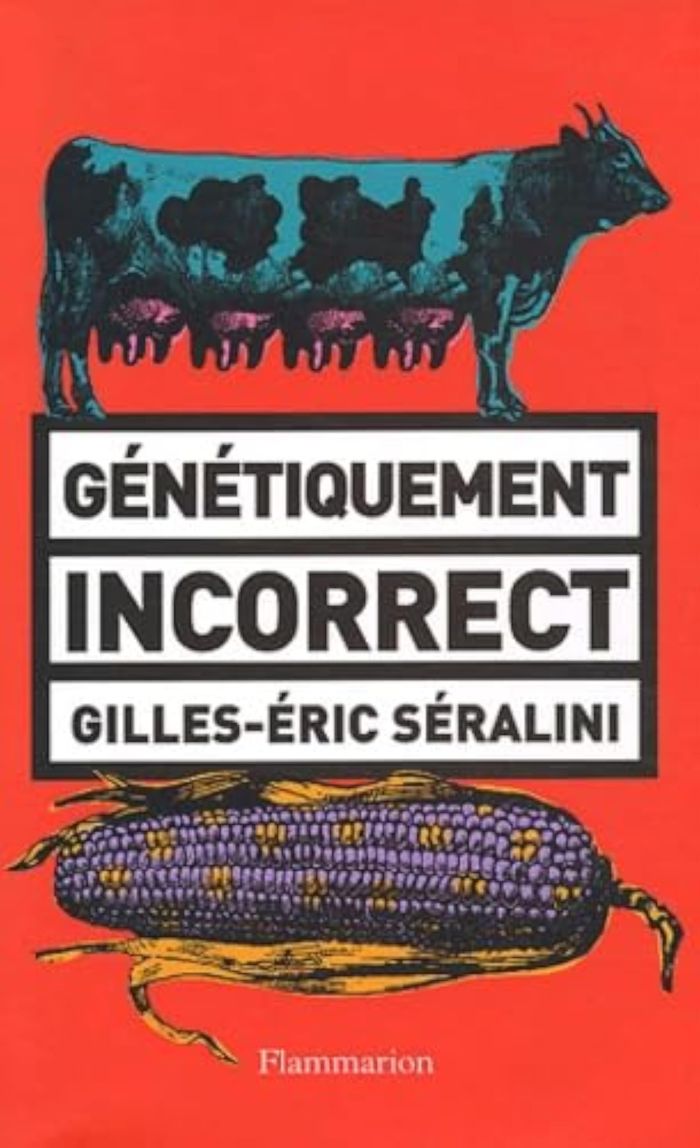 Couverture du livre « GENETIQUEMENT INCORRECT » de Gilles-Eric Seralini, librairie Les Contes Infusés à Corte