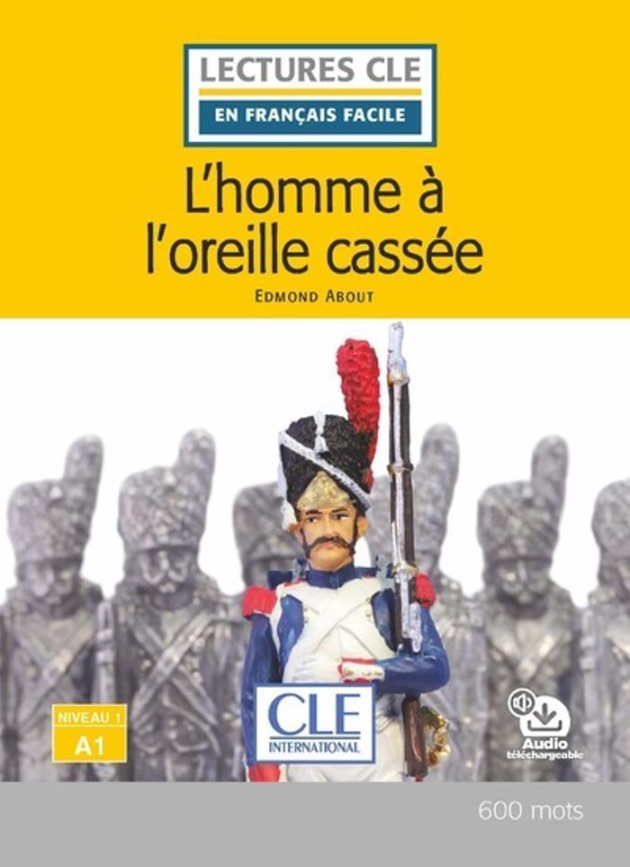 Couverture du livre « L'HOMME A L'OREILLE CASSEE - NIVEAU A1 - 2ED » de Edmond About, librairie Les Contes Infusés à Corte