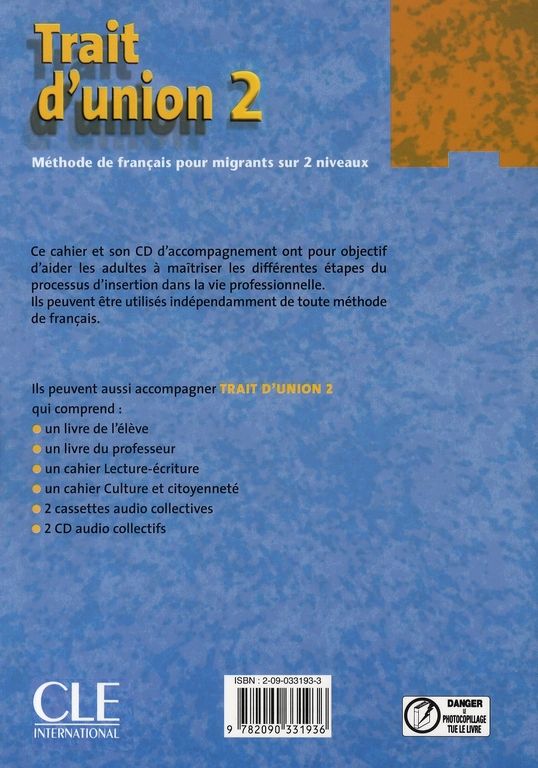 Quatrième de couverture de « TRAIT D'UNION 2 + CD INSERTION PROFESSIONNELLE DE FRANCAIS POUR MIGRANTS »
