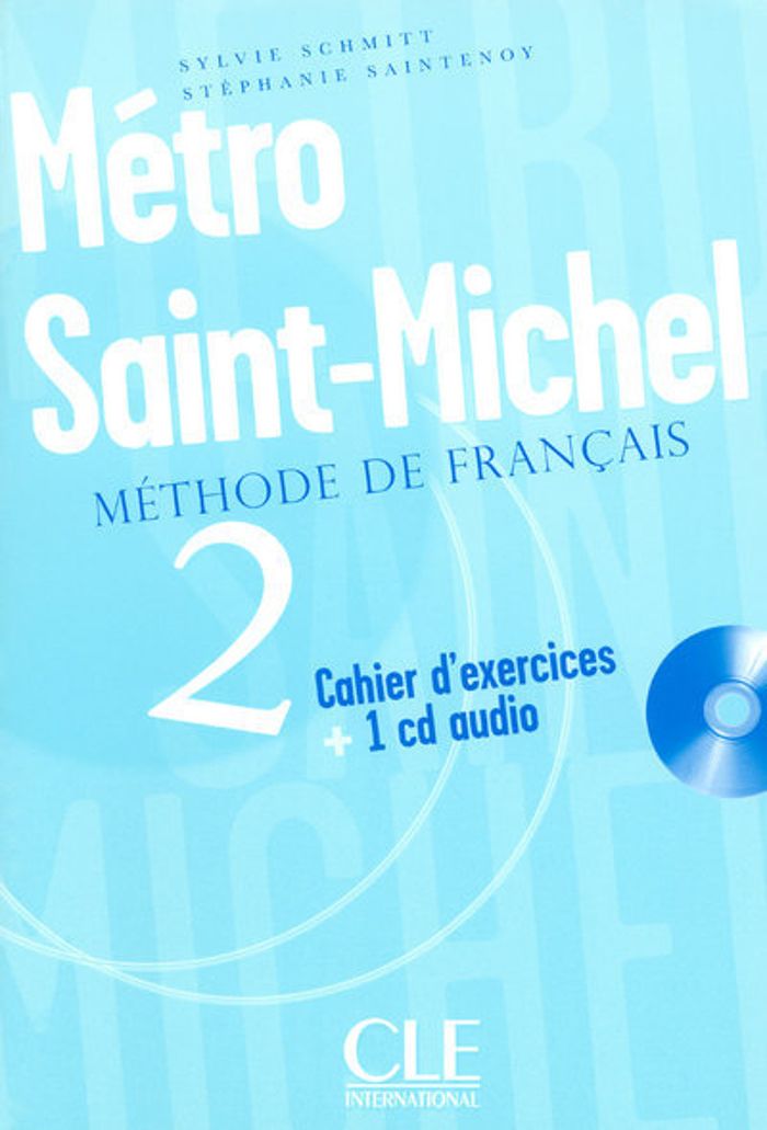 Couverture du livre « METRO ST MICHEL NIV 2 CAHIER D EXERCICES + 1 CD AUDIODE FRANCAIS » de Monnerie-Goarin, librairie Les Contes Infusés à Corte