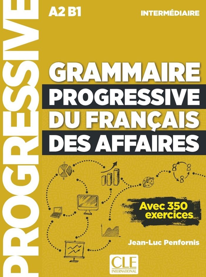 Couverture du livre « Grammaire progressive du français des affaires : A2-B1 » de Jean-Luc Penfornis, librairie Les Contes Infusés à Corte