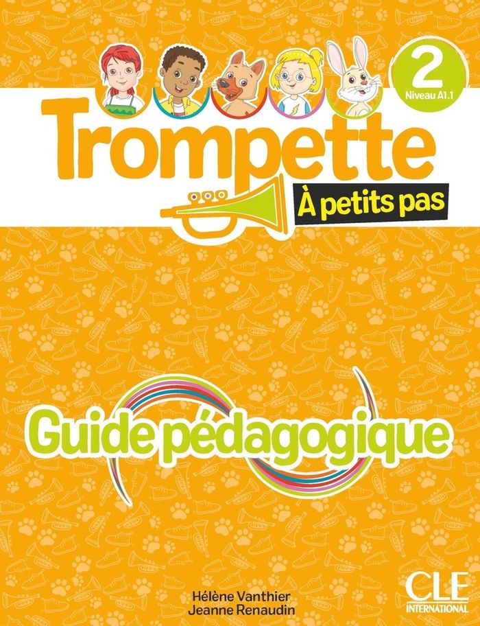 Couverture du livre « Trompette à petits pas livre du professeur niveau 2, A1.1 : guide pédagogique » de Hélène Vanthier, librairie Les Contes Infusés à Corte