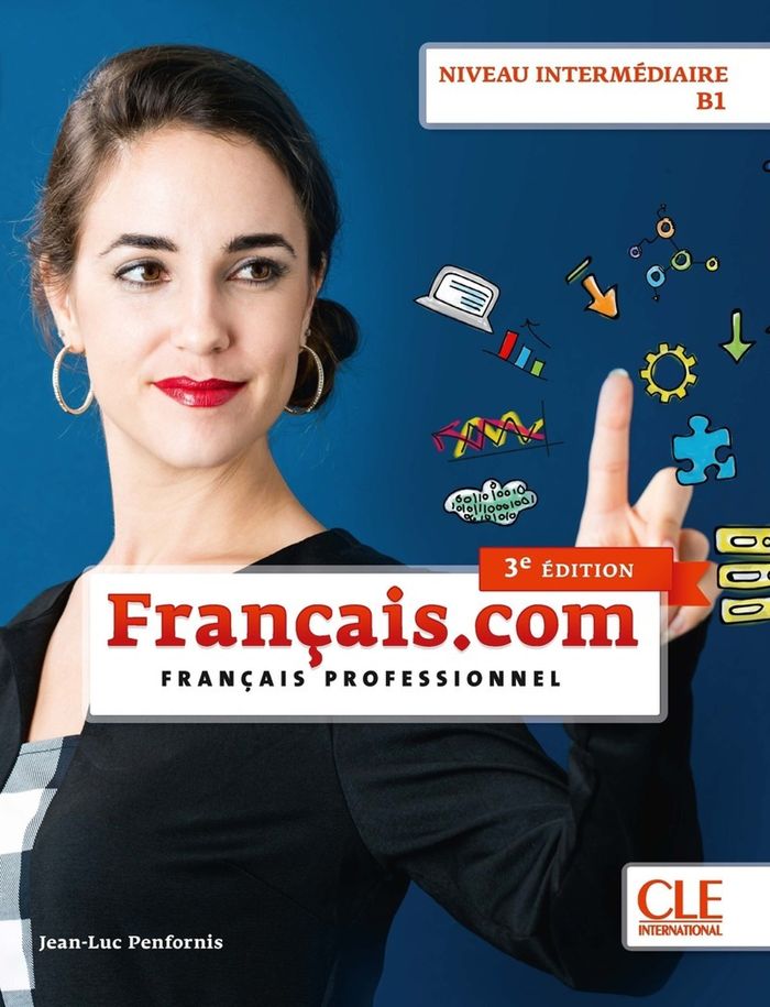 Couverture du livre « Français.com francais professionnel : intermédiaire élève 3ème édition » de Jean-Luc Penfornis, librairie Les Contes Infusés à Corte