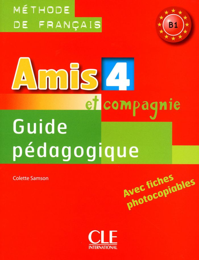 Couverture du livre « AMIS ET CIE FLE NIVEAU 4 GUIDE PEDAGOGIQUE » de Colette Samson, librairie Les Contes Infusés à Corte
