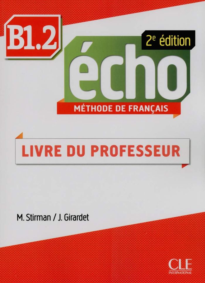 Couverture du livre « ECHO B1.2 LIVRE DU PROFESSEUR 2ED » de Stirman/girardet, librairie Les Contes Infusés à Corte