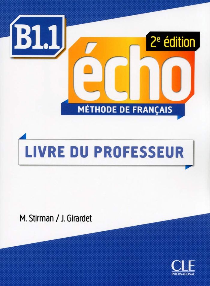 Couverture du livre « ECHO B1.1 GUIDE PEDAGOGIQUE 2ED » de Stirman/girardet, librairie Les Contes Infusés à Corte