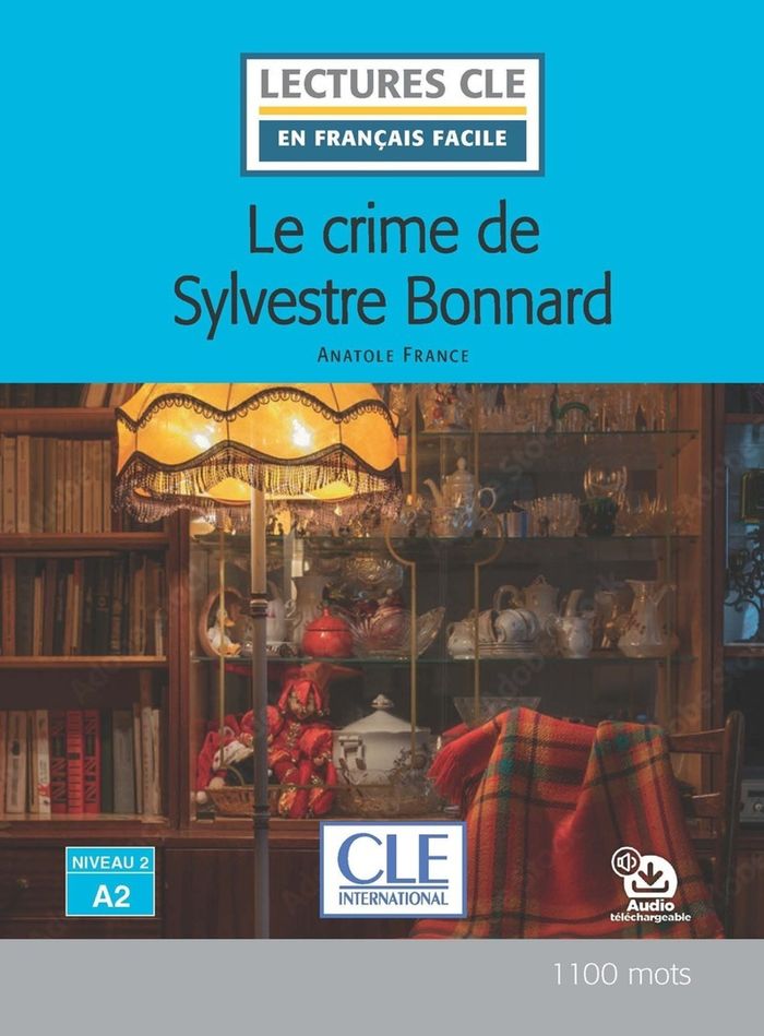 Couverture du livre « LE CRIME DE SYLVESTRE BONNARD NIVEAU A2 » de Anatole France, librairie Les Contes Infusés à Corte
