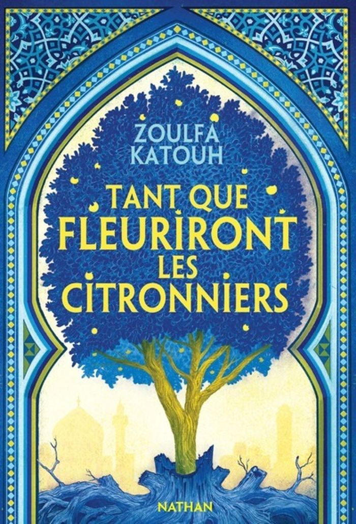 Couverture du livre « Tant que fleuriront les citronniers » de Zoulfa Katouh, librairie Les Contes Infusés à Corte
