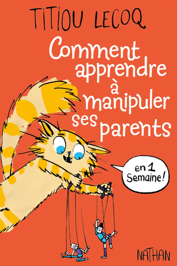 Couverture du livre « Comment apprendre à manipuler ses parents : en 1 semaine ! » de Titiou Lecoq, librairie Les Contes Infusés à Corte