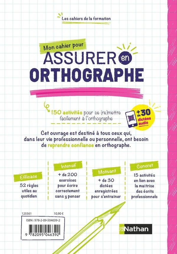 Quatrième de couverture de « Mon cahier pour assurer en orthographe : 150 activités pour se (re)mettre facilement à l'orthographe »