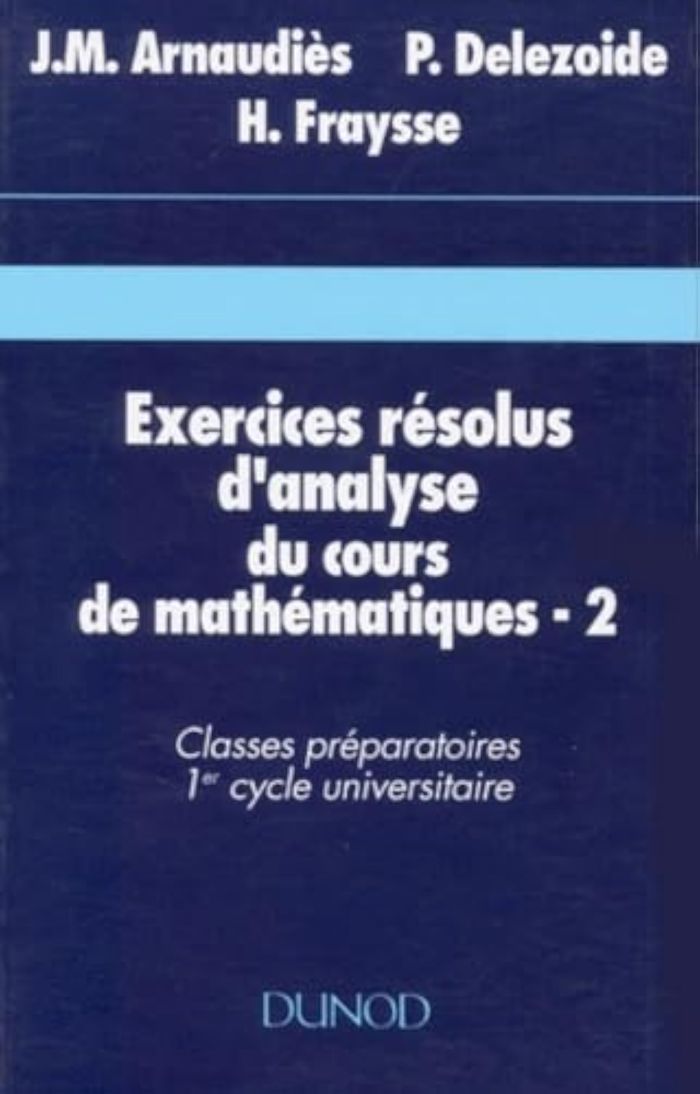 Couverture du livre « EXERCICES RESOLUS DU COURS DE MATHEMATIQUES - TOME 2 - ANALYSE » de Jean-Marie Arnaudies, librairie Les Contes Infusés à Corte
