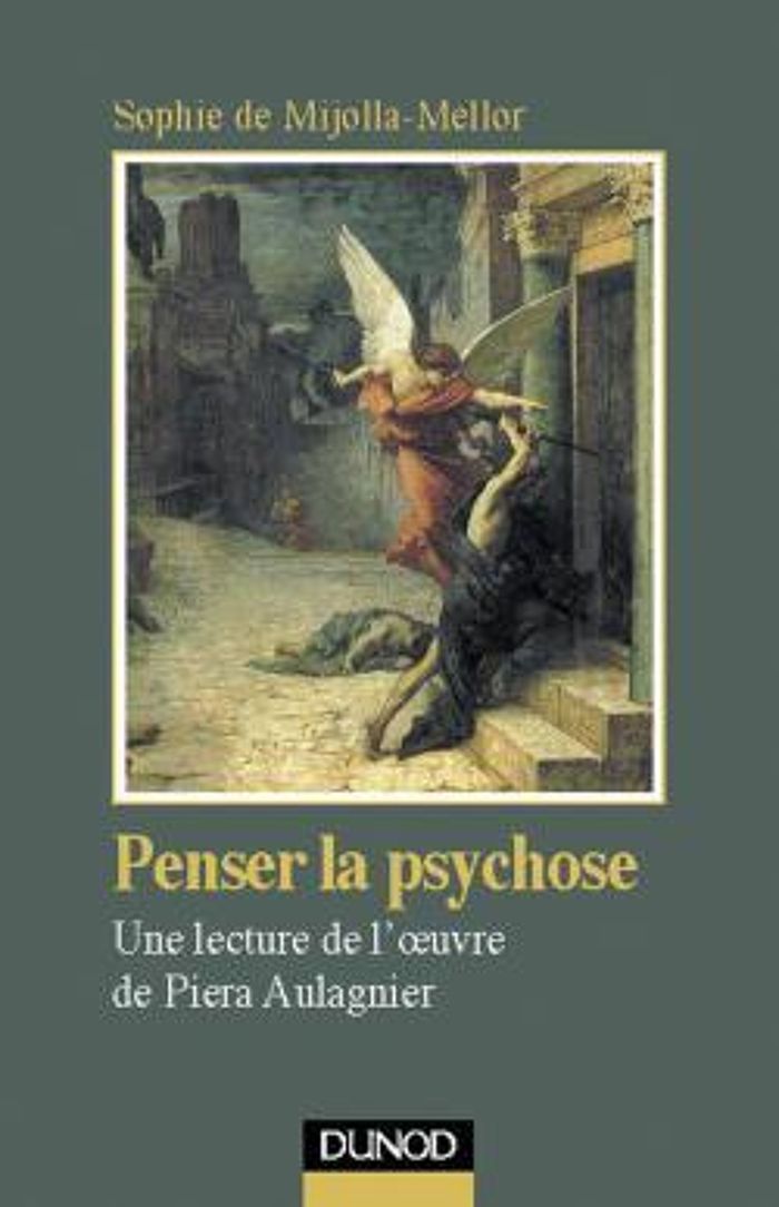 Couverture du livre « PENSER LA PSYCHOSE - UNE LECTURE DE L'OEUVRE DE PIERA AULAGNIER » de S. Mijolla-Mellor, librairie Les Contes Infusés à Corte