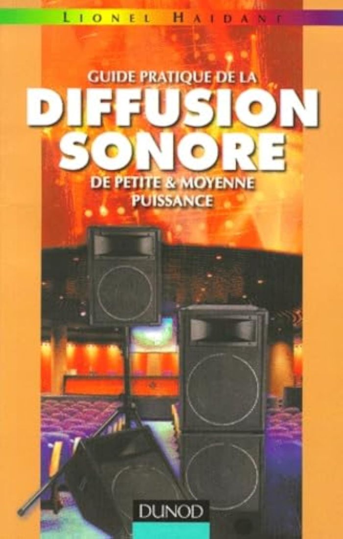 Couverture du livre « GUIDE PRATIQUE DE LA DIFFUSION SONORE DE PETITE ET MOYENNE PUISSANCE - TOME 1 - 2EME EDITION » de Lionel Haidant, librairie Les Contes Infusés à Corte