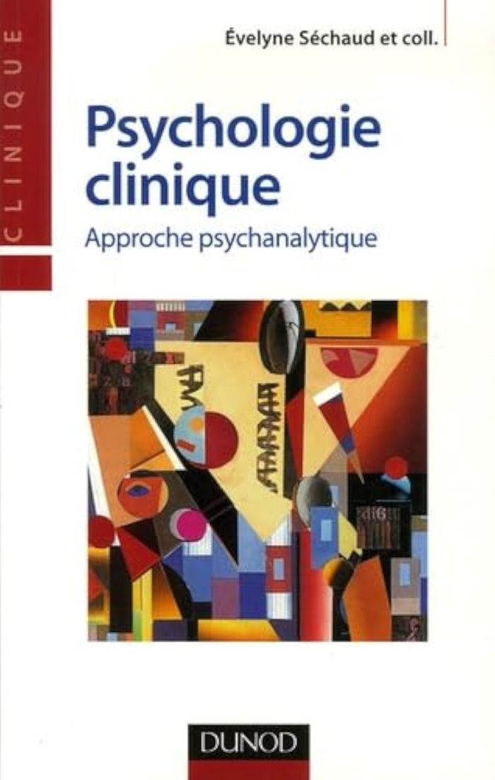 Couverture du livre « PSYCHOLOGIE CLINIQUE - APPROCHE PSYCHANALYTIQUE » de Sechaud/couchard, librairie Les Contes Infusés à Corte