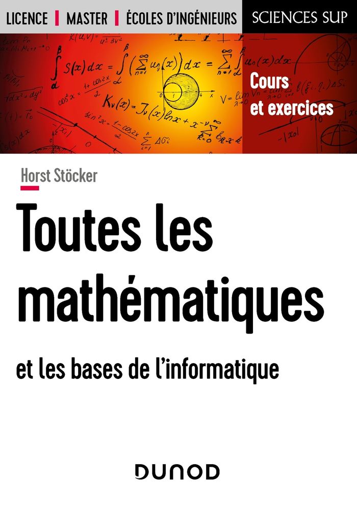 Couverture du livre « TOUTES LES MATHEMATIQUES ET LES BASES DE L'INFORMATIQUE » de Stocker/bosser, librairie Les Contes Infusés à Corte
