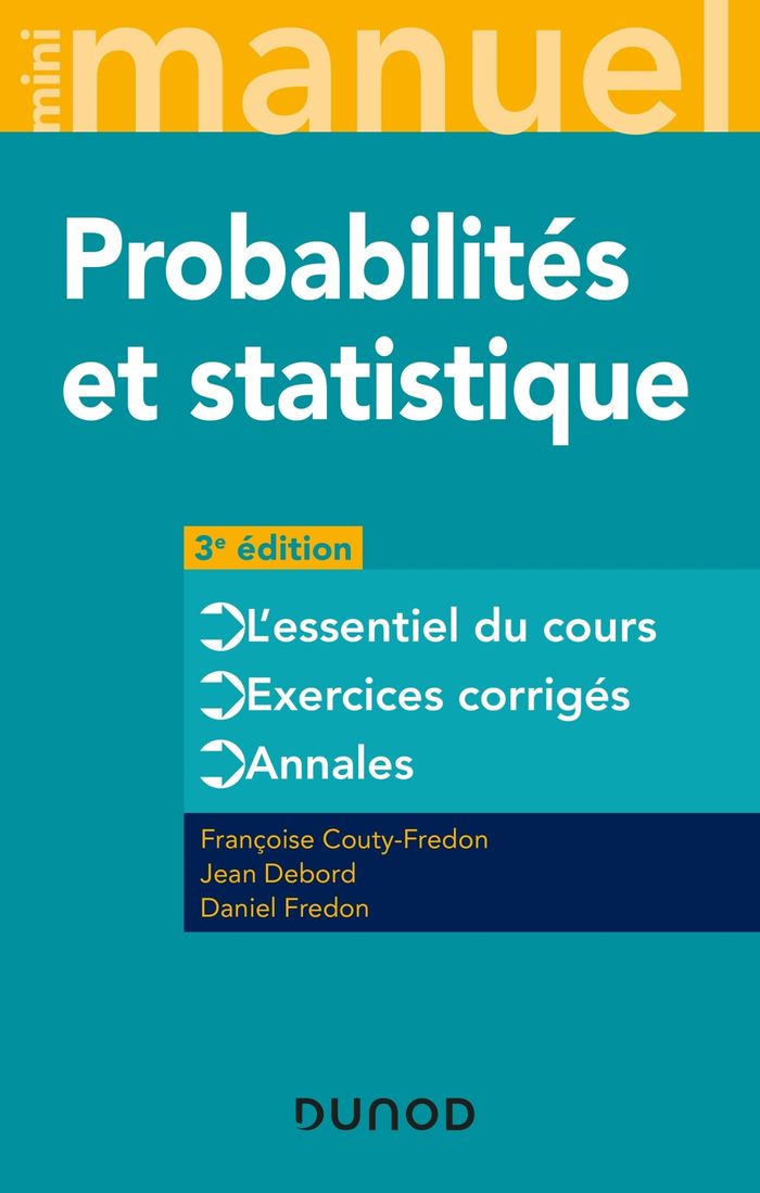 Couverture du livre « MINI MANUEL - PROBABILITES ET STATISTIQUE - 3E ED. - COURS + ANNALES + EXOS » de Couty-Fredon/debord, librairie Les Contes Infusés à Corte