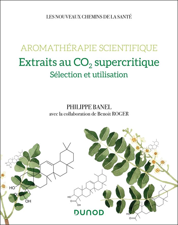 Couverture du livre « Aromathérapie scientifique : extraits au CO2 supercritique » de Philippe Banel, librairie Les Contes Infusés à Corte