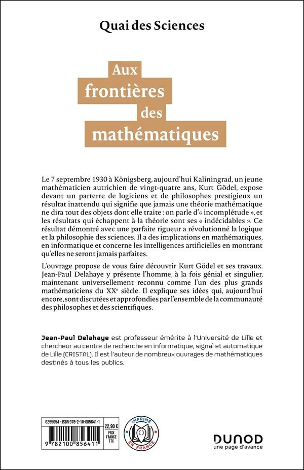 Quatrième de couverture de « Aux frontières des mathématiques : Kurt Gödel et l'incomplétude »