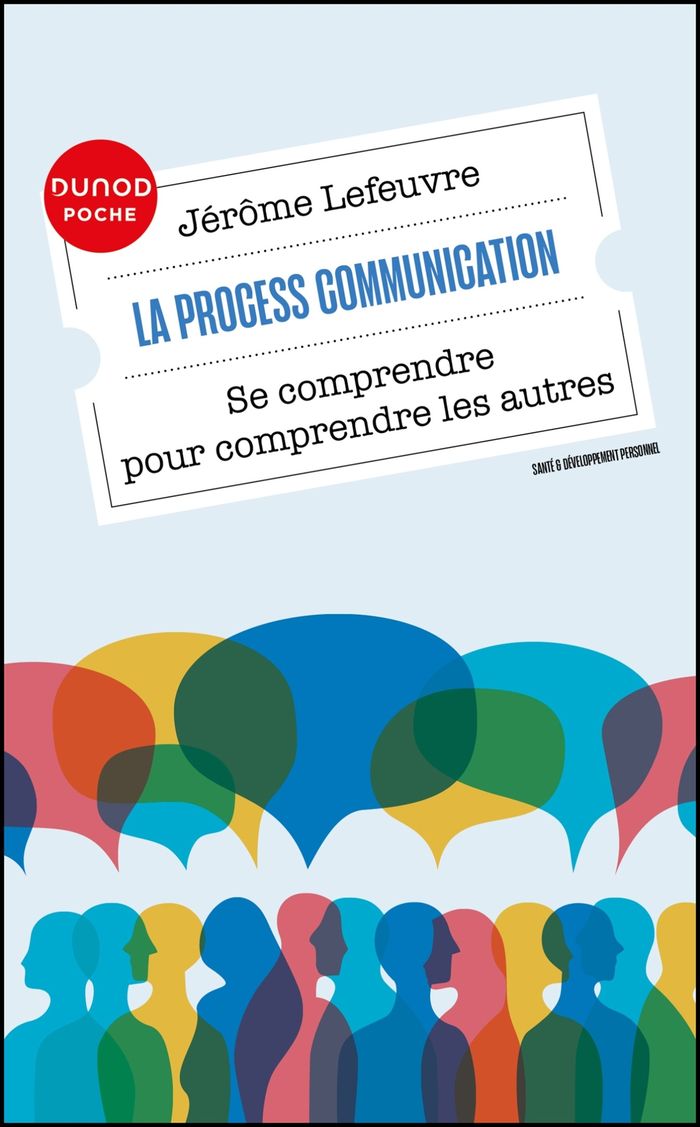 Couverture du livre « La process communication : se comprendre pour comprendre les autres » de Jérôme Lefeuvre, librairie Les Contes Infusés à Corte