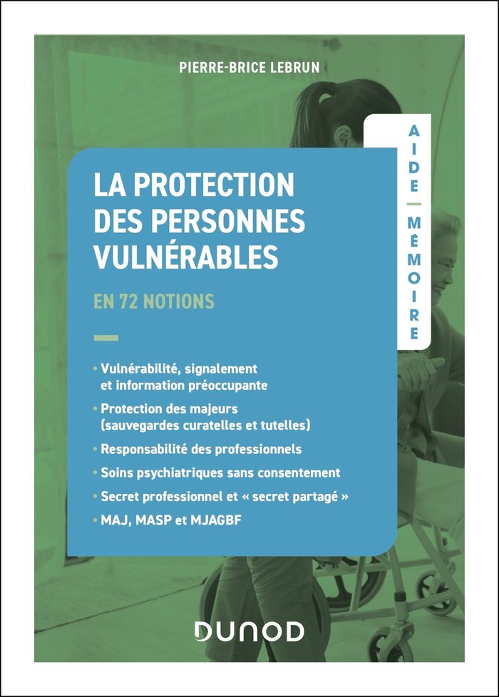 Couverture du livre « La protection des personnes vulnérables : en 72 notions » de Pierre-Brice Lebrun, librairie Les Contes Infusés à Corte