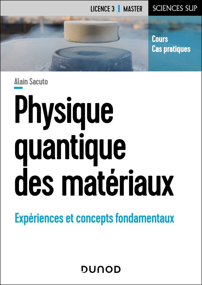 Couverture du livre « Physique quantique des matériaux » de Alain Sacuto, librairie Les Contes Infusés à Corte