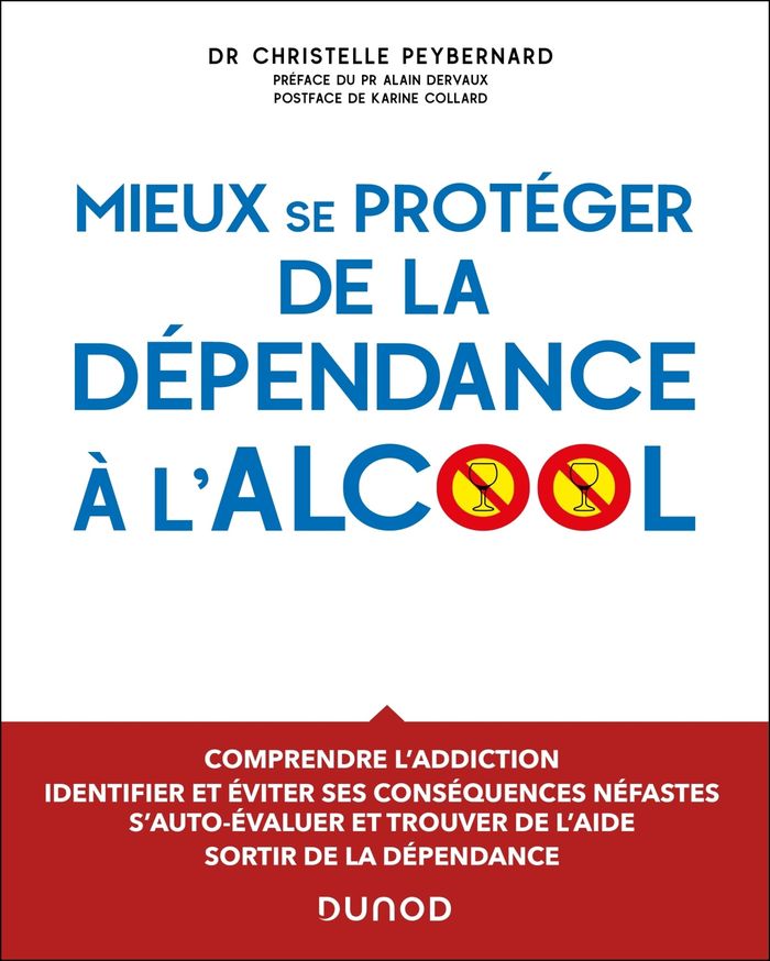 Couverture du livre « Mieux se protéger de la dépendance à l'alcool » de Christelle Peybernard, librairie Les Contes Infusés à Corte