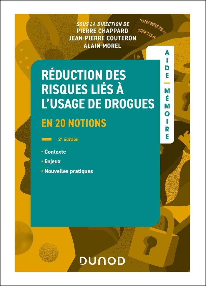 Couverture du livre « Réduction des risques liés à l'usage de drogues : en 20 notions » de sous la direction de Pierre Chappard, Jean-Pierre Couteron, Alain Morel, librairie Les Contes Infusés à Corte
