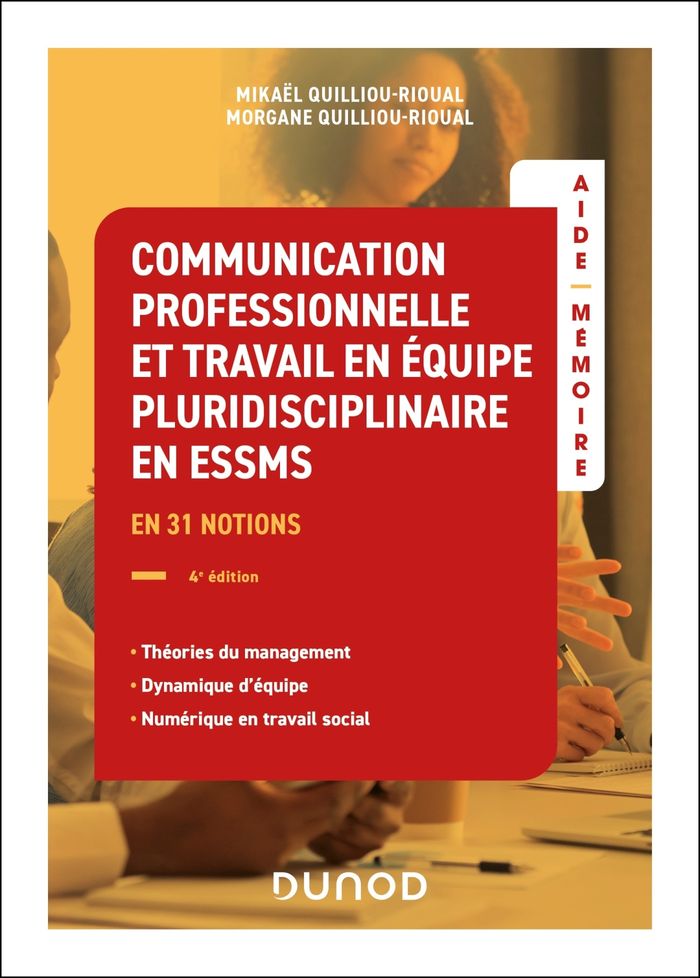 Couverture du livre « Communication professionnelle et travail en équipe pluridisciplinaire en ESSMS : théories du management, dynamique d'équipe, numérique en travail social » de Mikaël Quilliou-Rioual, librairie Les Contes Infusés à Corte