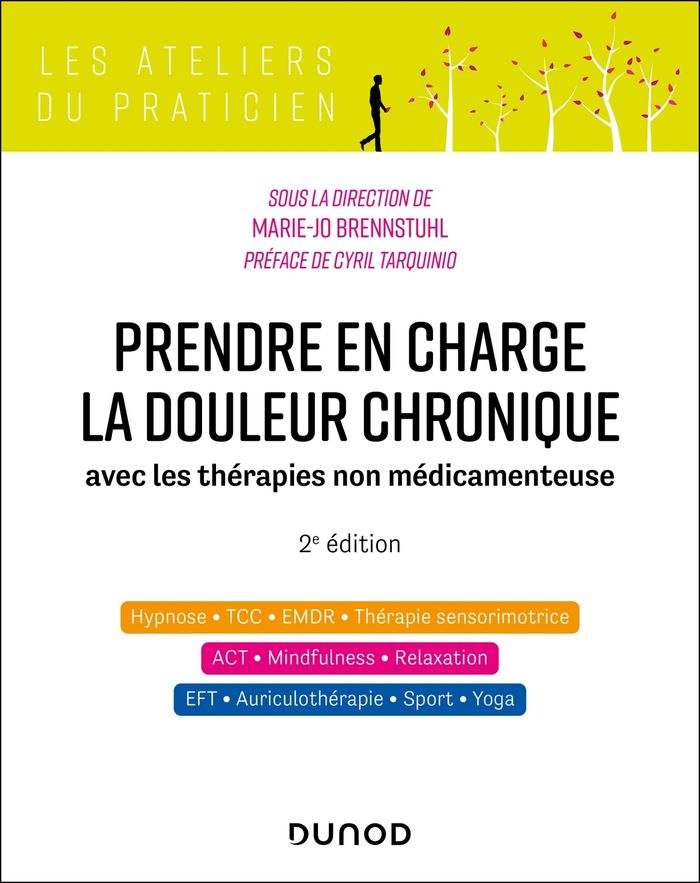 Couverture du livre « Prendre en charge la douleur chronique : avec les thérapies non médicamenteuses » de Marie-Jo Brennstuhl, librairie Les Contes Infusés à Corte
