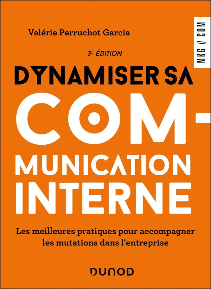 Couverture du livre « Dynamiser sa communication interne : les meilleures pratiques pour accompagner les mutations dans l'entreprise » de Valérie Perruchot Garcia, librairie Les Contes Infusés à Corte